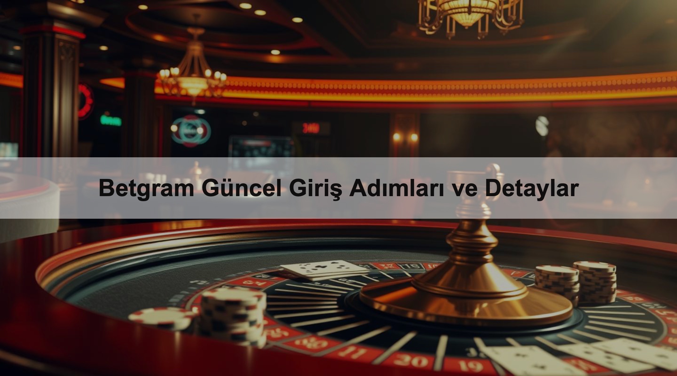 Betgram Güncel Giriş Adımları ve Detaylar 1 Betgram Güncel Giriş Adımları ve Detaylar