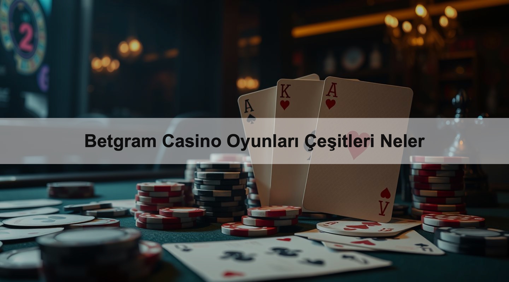 Betgram Casino Oyunları Çeşitleri Neler 1 Betgram Casino Oyunları Çeşitleri Neler
